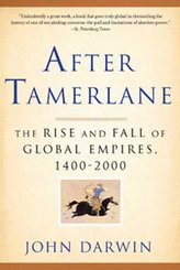 After Tamerlane: The Rise and Fall of Global Empires, 1400-2000