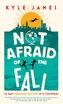 Not Afraid of the Fall: 114 Days Through 38 Cities in 15 Countries