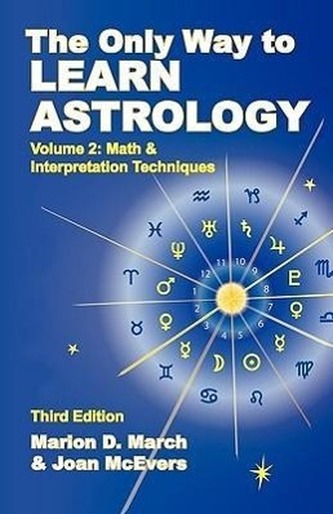The Only Way to Learn about Astrology, Volume 2, Third Edition