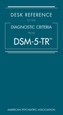 Desk Reference to the Diagnostic Criteria From DSM-5-TR (TM)