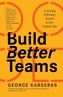 Build Better Teams
