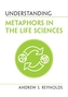 Understanding Metaphors in the Life Sciences