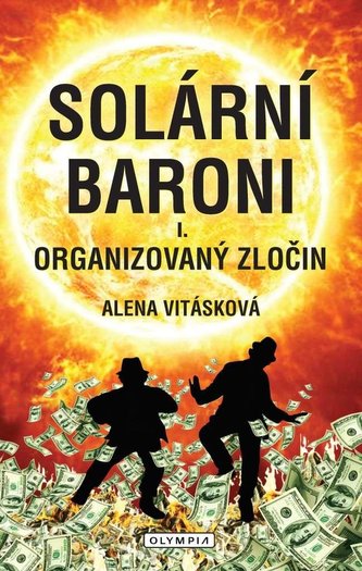 Solární Baroni I. - Organizovaný zločin Solární Baroni I. - Organizovaný zločin