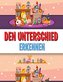 DEN UNTERSCHIED ERKENNEN