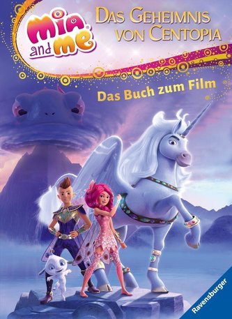 Mia and me - The Hero of Centopia: Das Buch zum Film