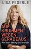 Auf krummen Wegen geradeaus