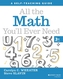 All the Math You'll Ever Need: A Self-Teaching Gui de, Third Edition