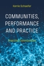 Communities, Performance and Practice