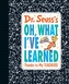 Dr. Seuss's Oh, What I've Learned: Thanks to My TEACHERS!