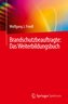 Brandschutzbeauftragte: Das Weiterbildungsbuch