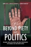 Beyond Piety and Politics