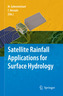 Satellite Rainfall Applications for Surface Hydrology