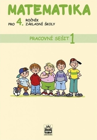 Matematika pro 4. ročník základní školy Pracovní sešit 1