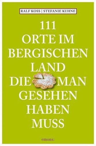 111 Orte im Bergischen Land, die man gesehen haben muss