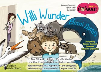 Willi Wunder - Das Bilder-Erzählbuch für alle Kinder, die ihre Einzigartigkeit entdecken wollen / Villi Dyvo - Zbirnyk opovidan'