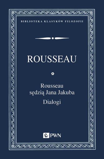 Rousseau sędzią Jana Jakuba Dialogi