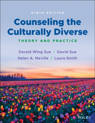 Counseling the Culturally Diverse: Theory and Prac tice, Ninth Edition