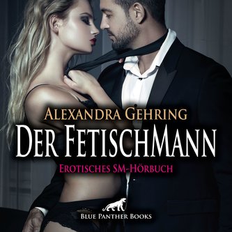 Der FetischMann | Erotik SM-Audio Story | Erotisches SM-Hörbuch Audio CD
