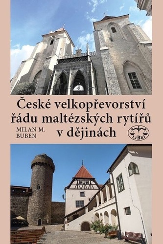 České velkopřevorství řádu maltézských rytířů v dějinách České velkopřevorství řádu maltézských rytířů v dějinách