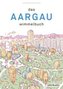 Das Aargau Wimmelbuch
