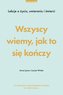 Wszyscy wiemy jak to się kończy