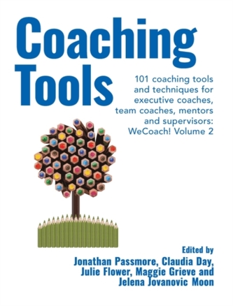 Coaching Tools: 101 coaching tools and techniques for executive coaches, team coaches, mentors and supervisors: WeCoach!
