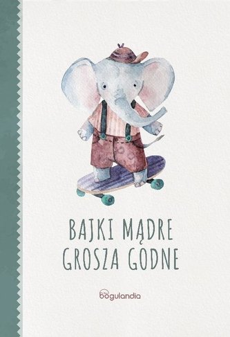 Mądre bajki Bajki mądre gorsze godne