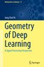 Geometry of Deep Learning