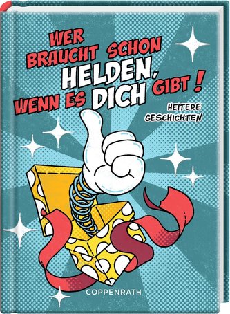 Wer braucht schon Helden, wenn es dich gibt!