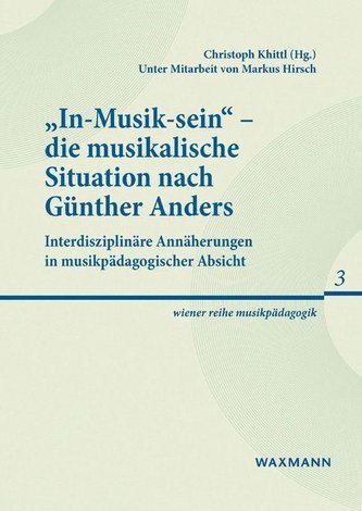 "In-Musik-sein" - die musikalische Situation nach Günther Anders