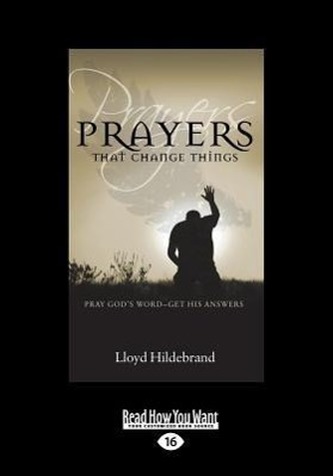Prayers That Change Things: Pray God's Word - Get His Answers (Large Print 16pt)