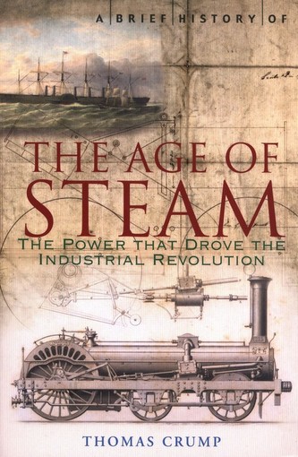 A Brief History of the Age of Steam A Brief History of the Age of Steam