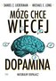 Mózg chce więcej. Dopamina. Naturalny dopalacz