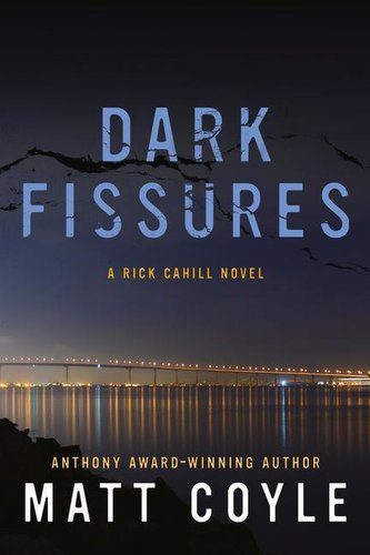 Dark Fissures: A Rick Cahill Novel