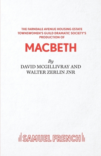 The Farndale Avenue Housing Estate Townswomen's Guild Dramatic Society's Production of "Macbeth"