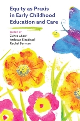 Equity as Praxis in Early Childhood Education and Care