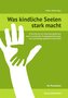 Was kindliche Seelen stark macht