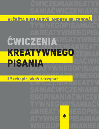 Ćwiczenia kreatywnego pisania I Szekspir jakoś zaczynał