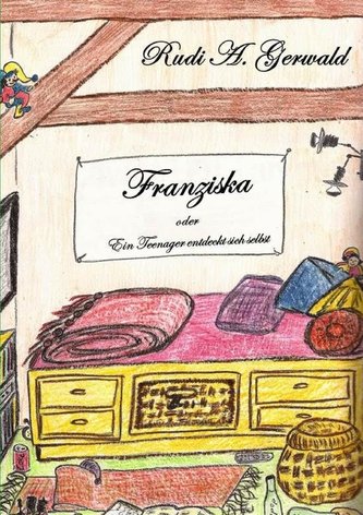 Franziska oder Ein Teenager entdeckt sich selbst  Auflage 2