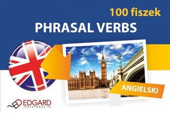 Angielski 100 Fiszek Phrasal Verbs Angielski 100 Fiszek Phrasal Verbs
