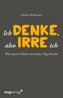 Ich denke, also irre ich