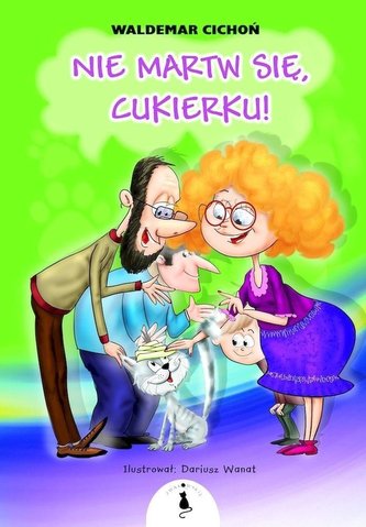 Nie martw się Cukierku Nie martw się Cukierku