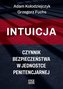 Intuicja Czynnik bezpieczeństwa w jednostce penitencjarnej