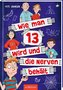 Wie man 13 wird und die Nerven behält  (Wie man 13 wird 5)