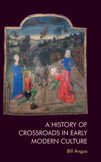 A History of Crossroads in Early Modern Culture