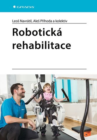 Robotická rehabilitace Robotická rehabilitace