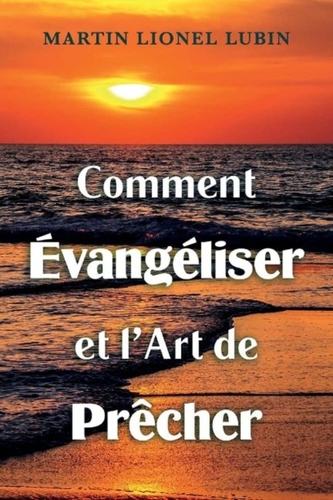 Comment Evangeliser et l'Art de Precher