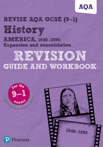 Pearson REVISE AQA GCSE (9-1) History America, 1840-1895 Revision Guide and Workbook