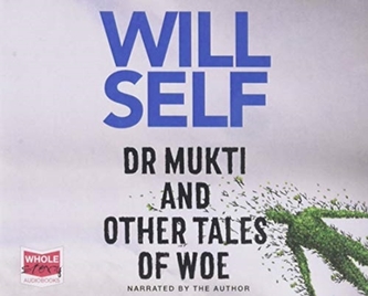 Dr Mukti and Other Tales of Woe