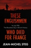 These Englishmen Who Died for France